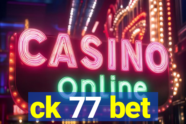 ck 77 bet